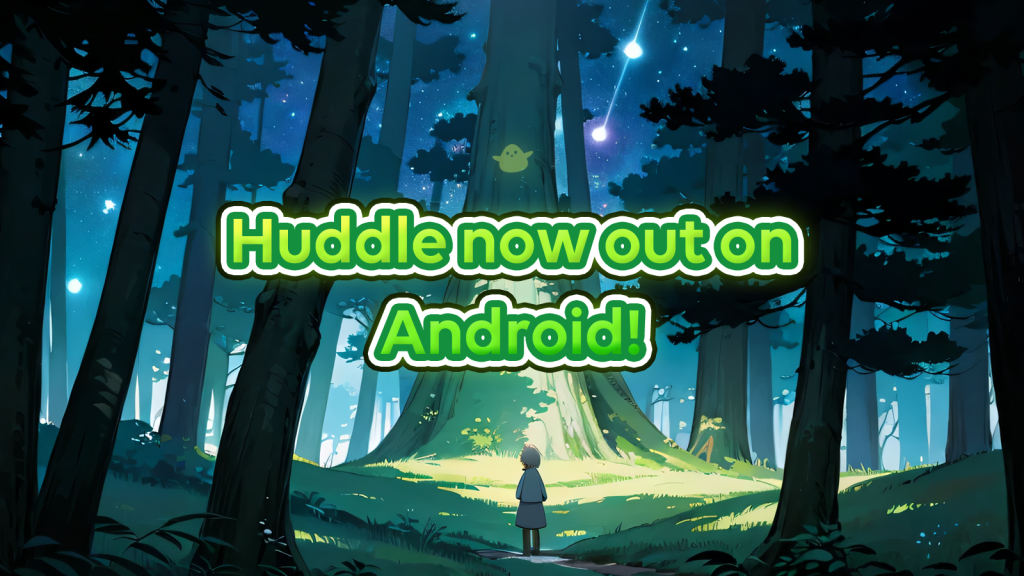 Android Users, Welcome to Huddle!